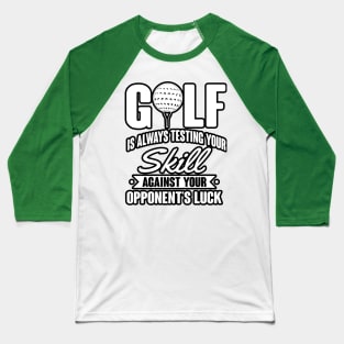 Golf testing your skills Baseball T-Shirt